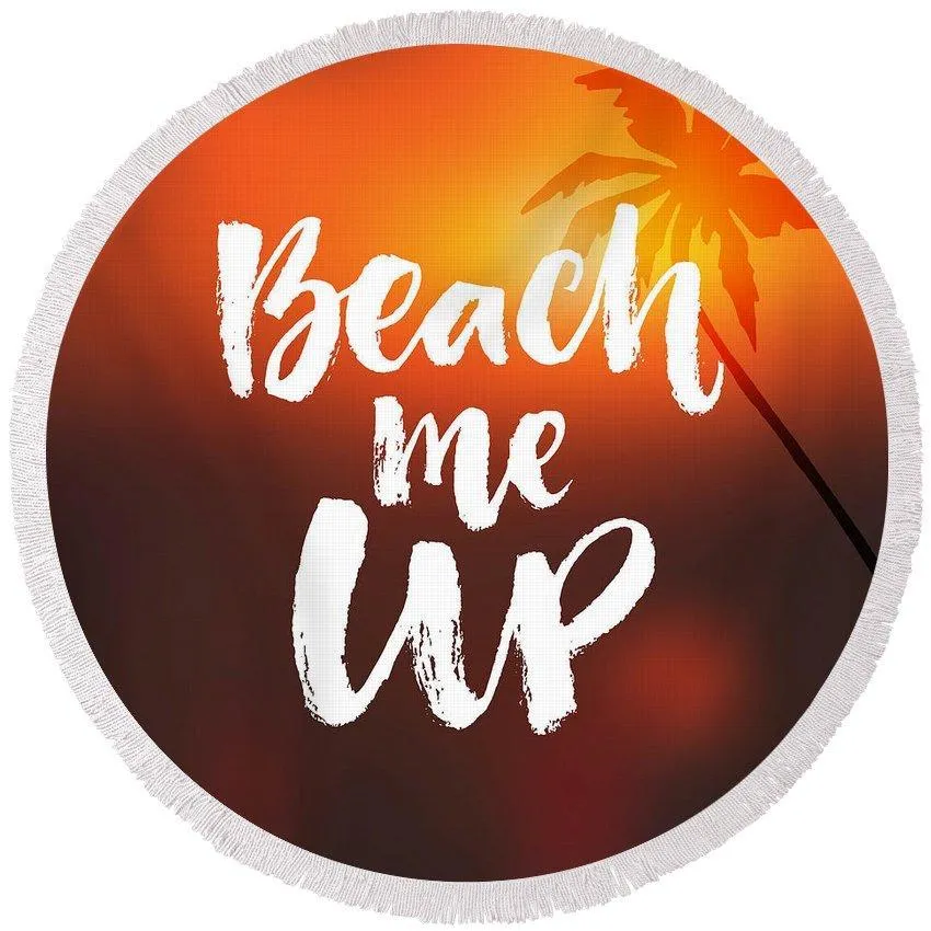 Beach Me Up Round Beach Towel